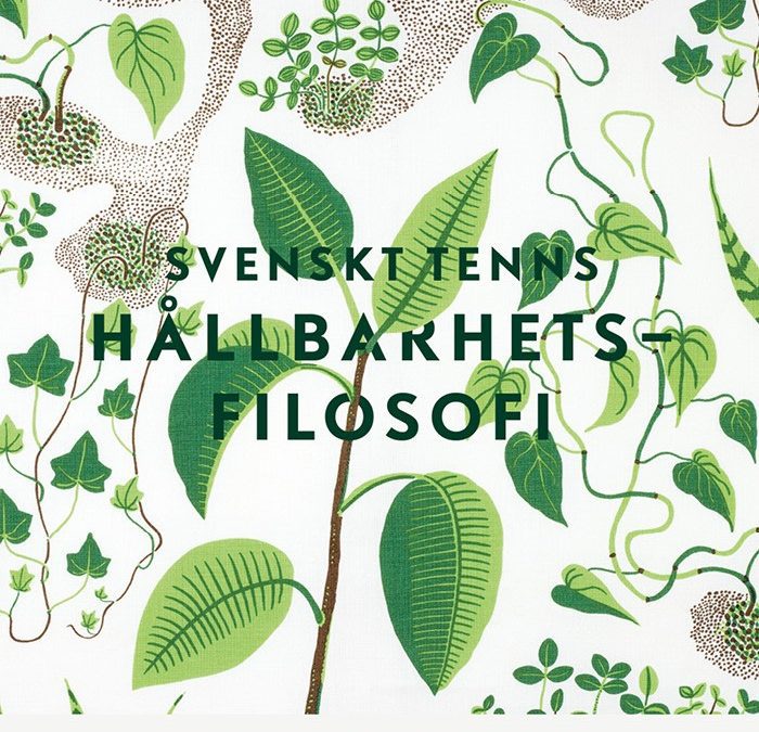 ”Svenskt Tenns hållbarhetsfilosofi”